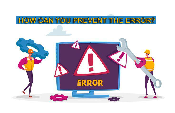 How Can You Prevent the Error